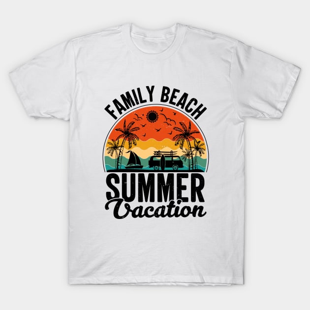 Family Beach Summer Vacation T-Shirt by busines_night